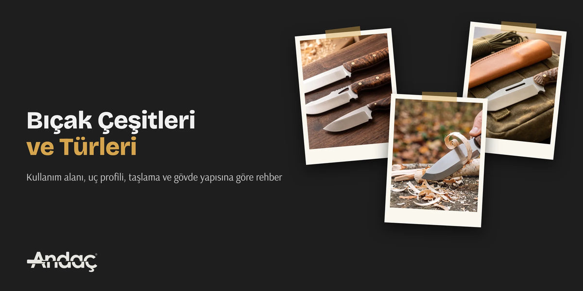 Bıçak çeşitleri kapak görseli: farklı el yapımı bıçak türleri, scandi taşlamayla yontma ve taktik bıçak
