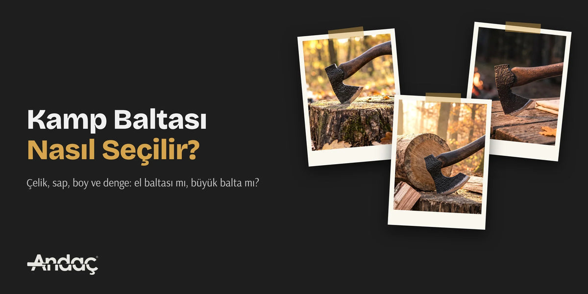 Kamp baltası nasıl seçilir kapak görseli: el yapımı dövme çelik kamp baltaları